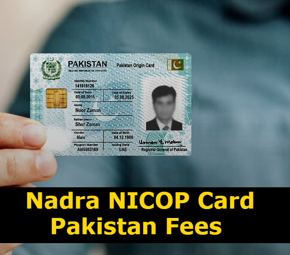 Nadra NICOP Card Pakistan Fees